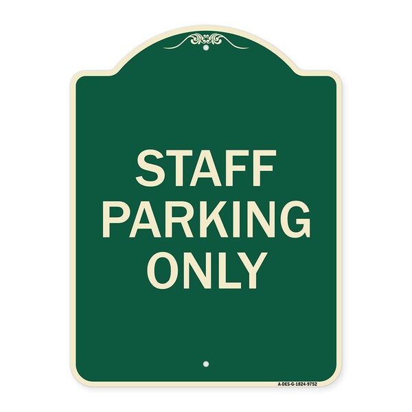 Designer Series-Staff Parking Only, Green Heavy-Gauge Aluminum, 24" x 18", G-1824-9752